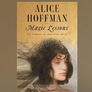 🆕Magic Lessons -The Prequel to Practical Magic- by Alice Hoffman